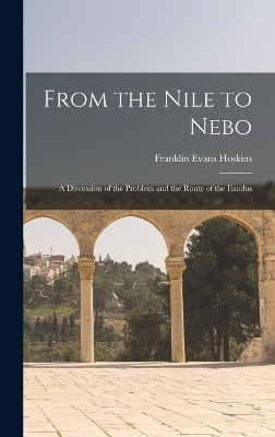 From the Nile to Nebo - Franklin Evans Hoskins