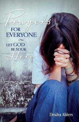 Prayers for Everyone - Deidra Ahlers