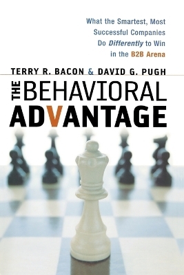 The Behavioral Advantage - Terry Bacon, David Pugh