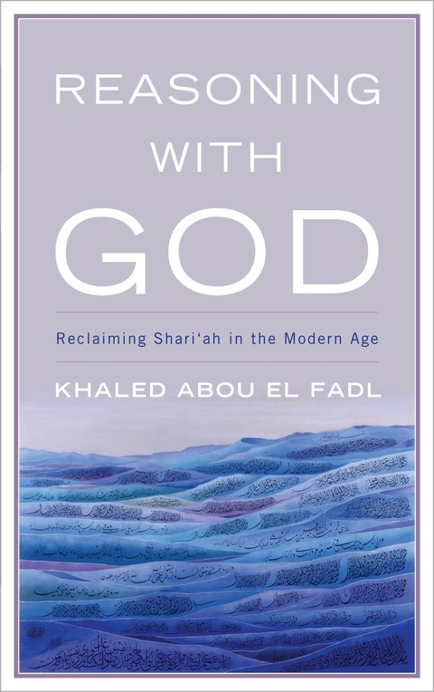 Reasoning with God -  Khaled Abou el Fadl