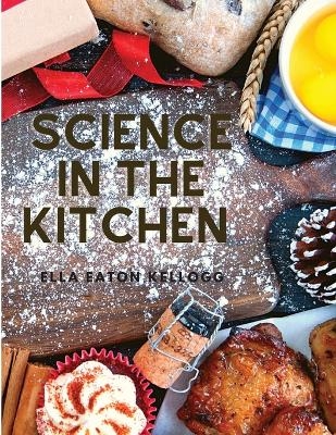 Science in the Kitchen -  Ella Eaton Kellogg