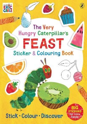 The Very Hungry Caterpillar’s Feast Sticker and Colouring Book - Eric Carle