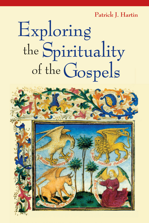 Exploring the Spirituality of the Gospels -  Patrick  J. Hartin