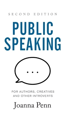 Public Speaking for Authors, Creatives and Other Introverts Hardback - Joanna Penn