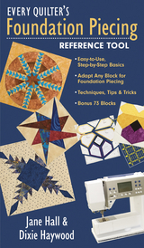 Every Quilter's Foundation Piecing Reference Tool -  Jane Hall,  Dixie Haywood