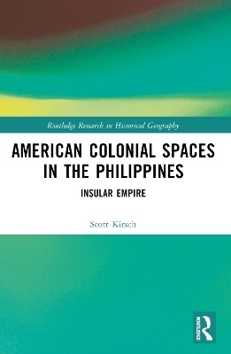 American Colonial Spaces in the Philippines - Scott Kirsch