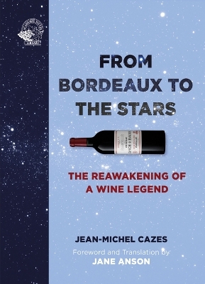 From Bordeaux to the Stars - Jean-Michel Cazes