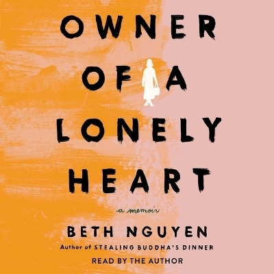 Owner of a Lonely Heart - Beth Nguyen