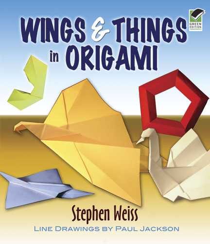 Wings & Things in Origami -  Stephen Weiss