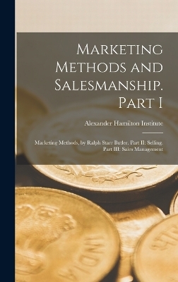 Marketing Methods and Salesmanship. Part I - 