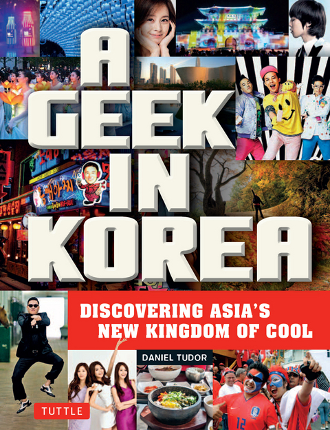 Geek in Korea -  Daniel Tudor