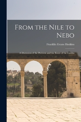 From the Nile to Nebo - Franklin Evans Hoskins