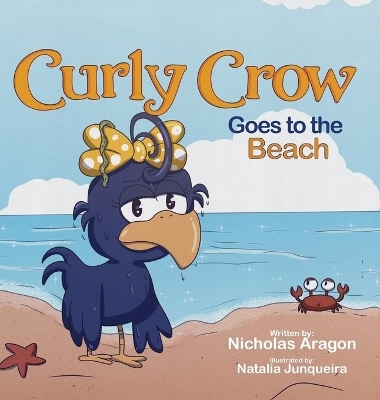 Curly Crow Goes to the Beach - Nicholas Aragon