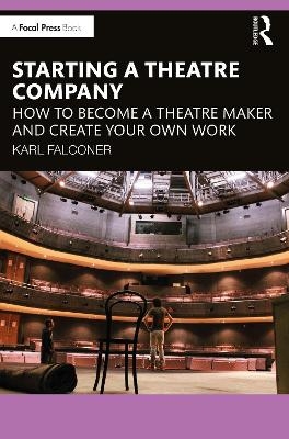 Starting a Theatre Company - Karl Falconer