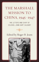 Marshall Mission to China, 1945-1947 - 