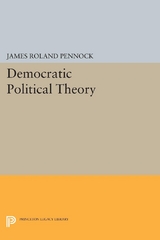 Democratic Political Theory - James Roland Pennock