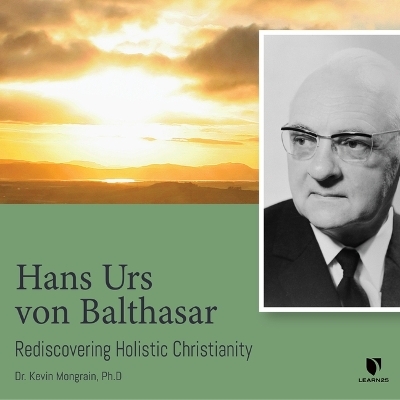 Hans Urs Von Balthasar - Kevin Mongrain