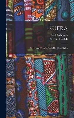 Kufra - Gerhard Rohlfs, Paul Ascherson