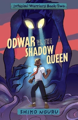 Odwar vs. the Shadow Queen - Shiko Nguru