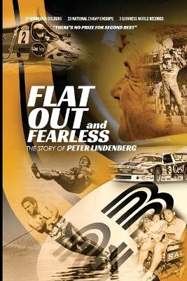 Flat Out And Fearless - Peter Lindenberg