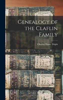 Genealogy of the Claflin Family - Charles Henry Wight