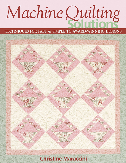 Machine Quilting Solutions -  Christine Maraccini