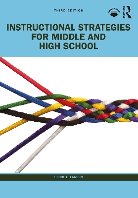 Instructional Strategies for Middle and High School - Bruce E. Larson