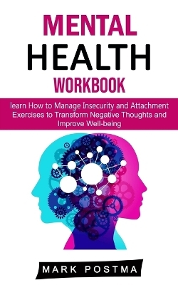 Mental Health Workbook - Mark Postma