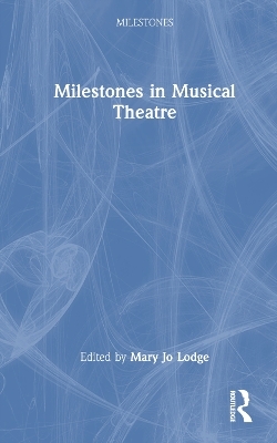 Milestones in Musical Theatre - 