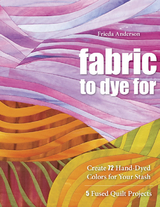 Fabric to Dye For -  Frieda Anderson