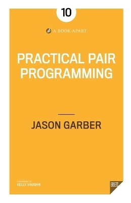 Practical Pair Programming - Jason Garber