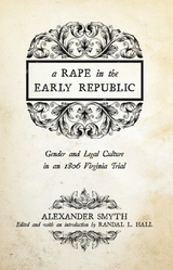 Rape in the Early Republic -  Alexander Smyth