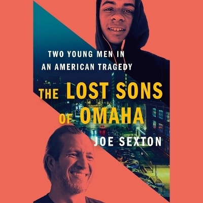 The Lost Sons of Omaha - Joe Sexton