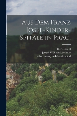 Aus dem Franz Josef-Kinder-Spitale in Prag. - 