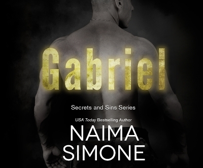 Secrets and Sins: Gabriel - Naima Simone