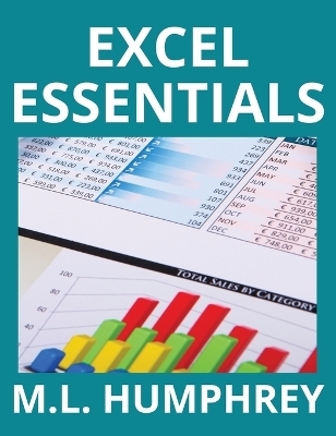 Excel Essentials - M L Humphrey