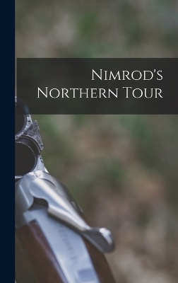 Nimrod's Northern Tour -  Anonymous