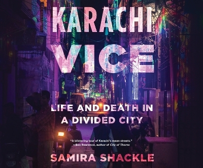 Karachi Vice - Samira Shackle