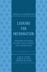 Looking for Information - Given, Lisa M.; Case, Donald O.; Willson, Rebekah