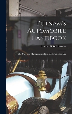 Putnam's Automobile Handbook - Harry Clifford Brokaw