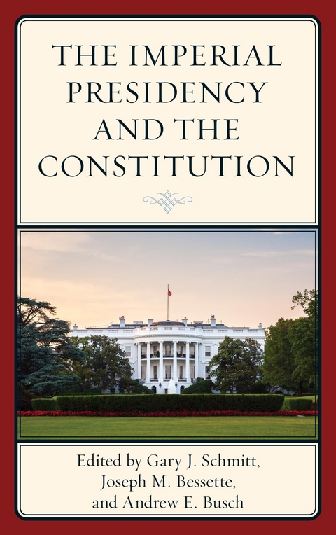 Imperial Presidency and the Constitution - 