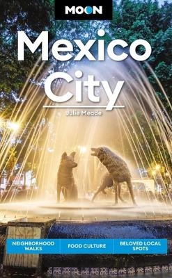 Moon Mexico City (Eighth Edition) - Julie Meade