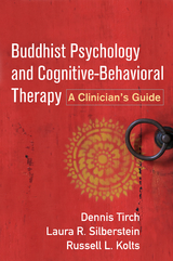 Buddhist Psychology and Cognitive-Behavioral Therapy - Dennis Tirch, Laura R. Silberstein-Tirch, Russell L. Kolts