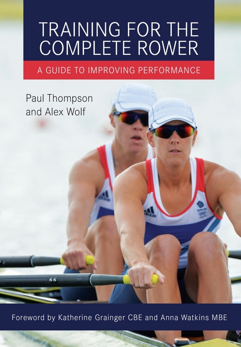 Training for the Complete Rower -  Paul Thompson,  Alex Wolf