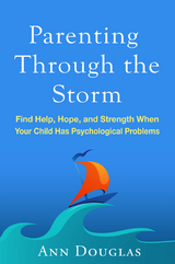 Parenting Through the Storm -  Ann Douglas