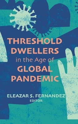 Threshold Dwellers in the Age of Global Pandemic - 