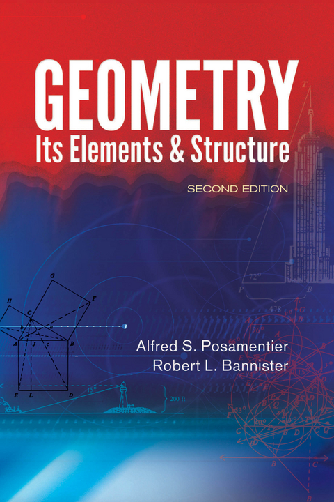 Geometry, Its Elements and Structure -  Robert L. Bannister,  Alfred S. Posamentier