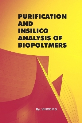 Purification and Insilico Analysis of Biopolymers - Vinod P S