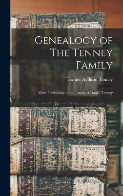 Genealogy of The Tenney Family - Horace Addison Tenney