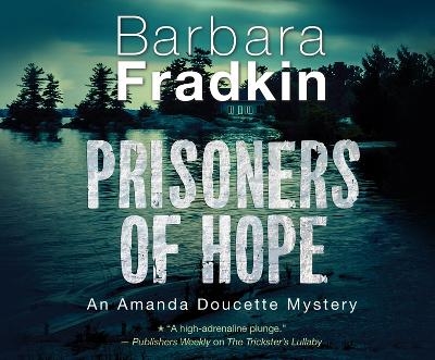 Prisoners of Hope - Barbara Fradkin